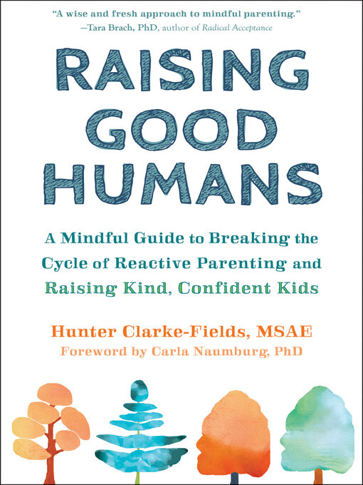 Title details for Raising Good Humans by Hunter Clarke-Fields - Available